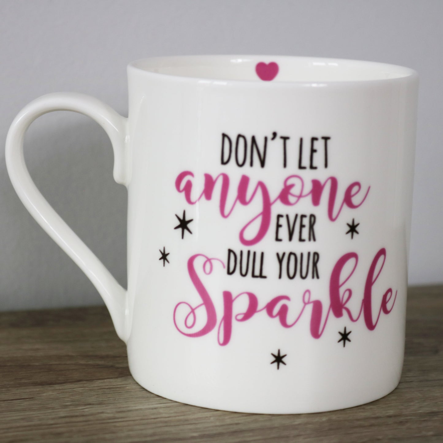 Don't Let Anyone Ever Dull Your Sparkle Fine China Mug